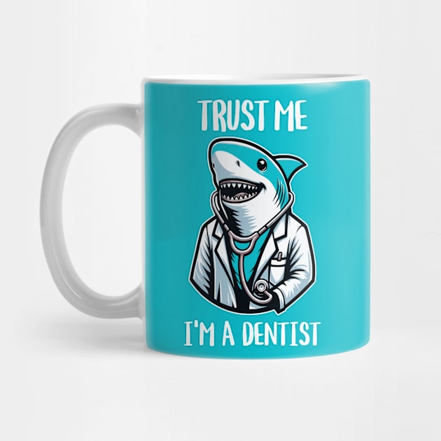 Trust Me I'm A Dentist Shark by Odetee